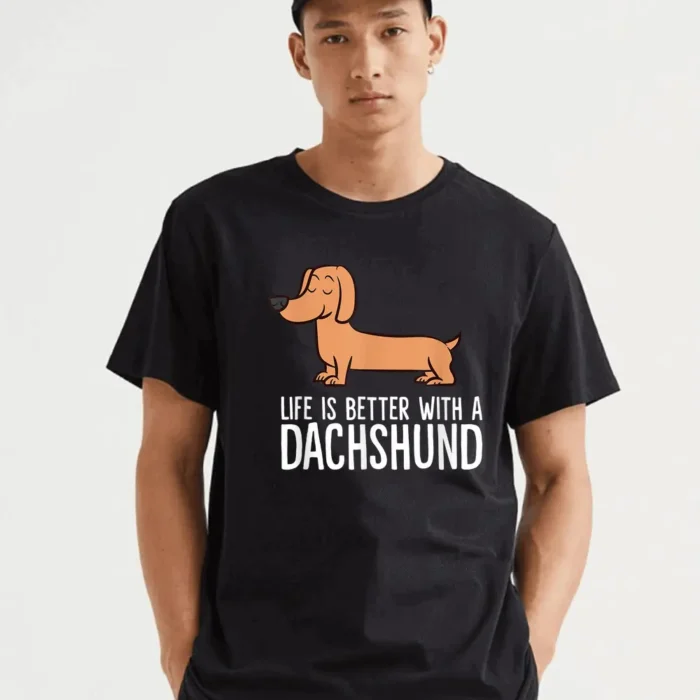 Dachshund Dog Owner Life Is Better With A Dachshund T-Shirt