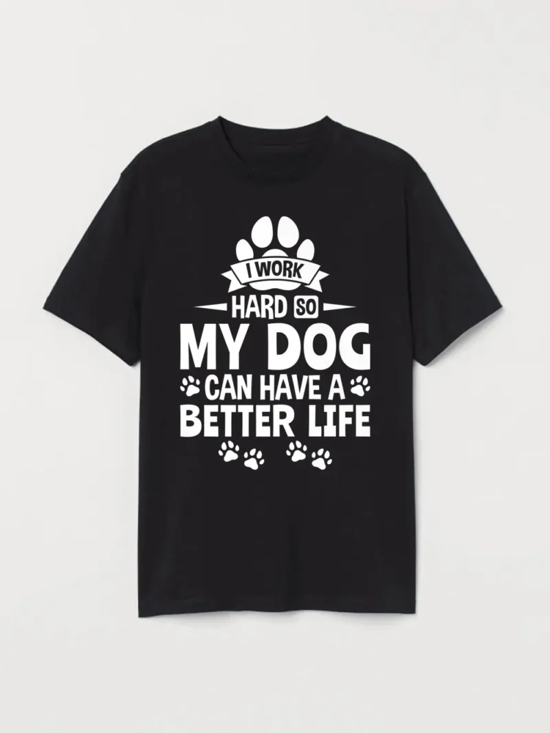 I Work Hard So My Dog T-Shirt - Image 2