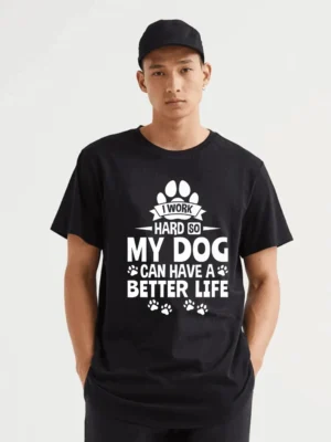 I Work Hard So My Dog T-Shirt